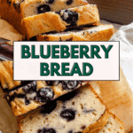 Pin for Easy Blueberry Bread [Quick Bread!].
