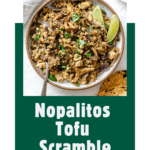 pin for Nopalitos Tofu Scramble