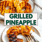 Pin for Easy Grilled Pineapple.