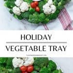 pinterest graphic for Holiday Wreath Vegetable Tray