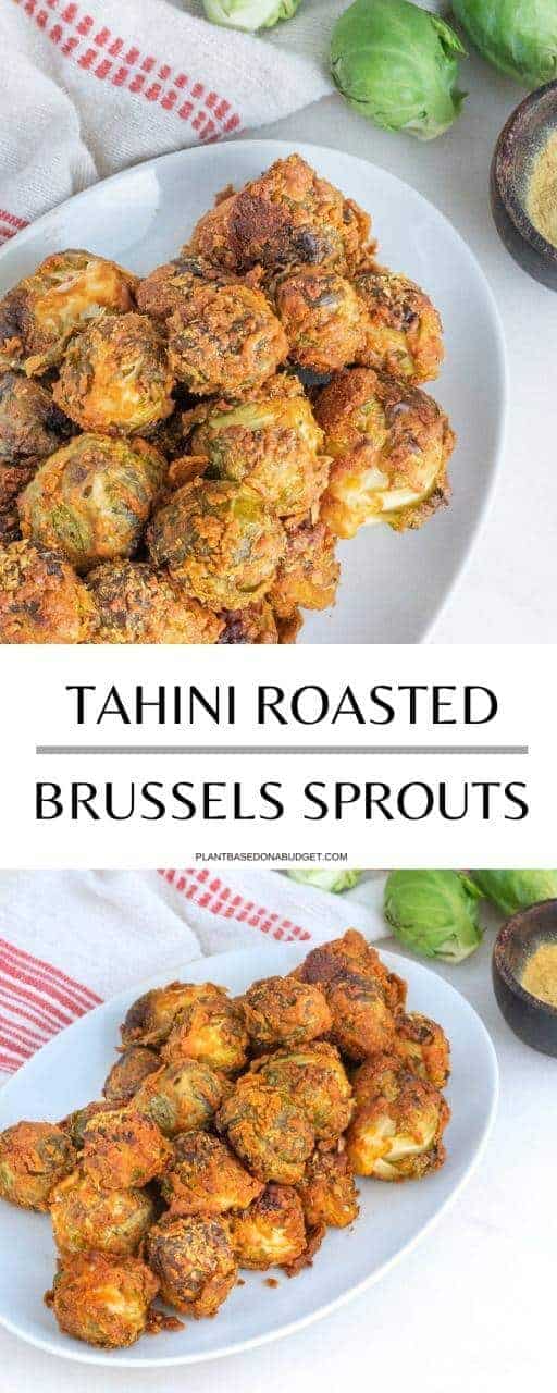 These incredibly cheesy Tahini Roasted Brussels Sprouts are the perfect appetizer! They're incredibly delicious, crunchy, and cheesy for all finger food lovers! #plantbasedonabudget #tahini #brussels #sprouts