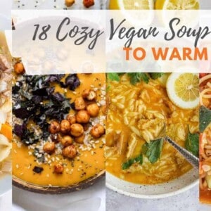18 Cozy Vegan Soup Recipes to Warm You Up