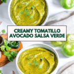 Pin for Creamy Tomatillo Avocado Salsa Verde.