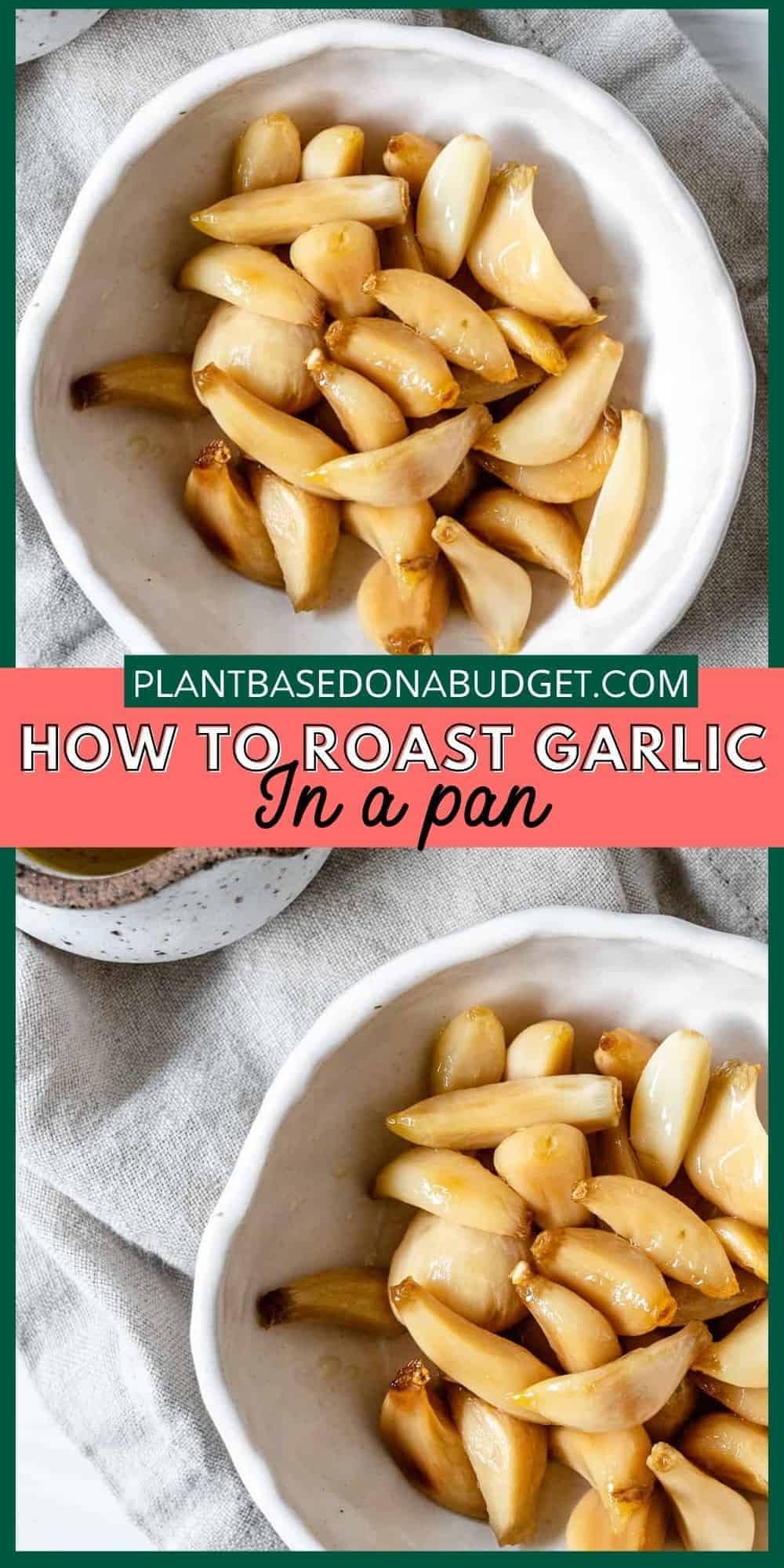 How to Roast Garlic In A Pan (+ Stove top Garlic Confit) PlantBased