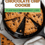 pinterest image of a sliced vegan Skillet Chocolate Chip Cookie in a black skillet.