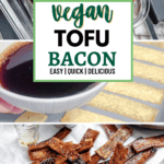 pinterest image of pouring a marinade over strips of baked tofu on a baking sheet and a pile of sauce-covered and baked vegan tofu bacon strips.