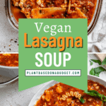 Pinterest image of vegan lasagna soup in a white bowl and a storage container.