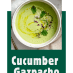 pin for Cucumber Gazpacho [Cold Cucumber Soup]