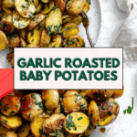 pin for Garlic Roasted Baby Potatoes