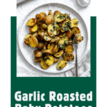 pin for Garlic Roasted Baby Potatoes