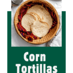 pin for Homemade Corn Tortillas