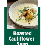 pin for Roasted Cauliflower Soup