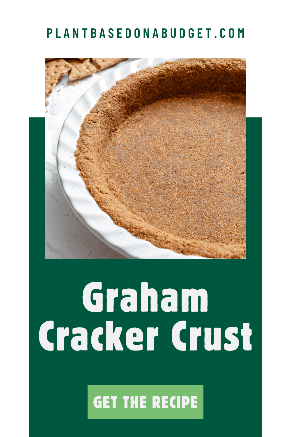 Graham Cracker Crust [For Cheesecake and Pies] - Plant-Based on a Budget